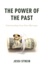 Image for The power of the past  : understanding cross-class marriages