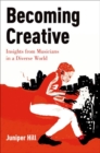 Image for Becoming creative  : insights from musicians in a diverse world