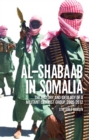 Image for Al-Shabaab in Somalia: the history and ideology of a militant Islamist group, 2005/2012