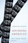 Image for Sounding American  : Hollywood, opera, and jazz