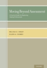 Image for Moving beyond assessment  : a practical guide for beginning helping professionals