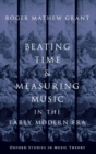 Image for Beating Time and Measuring Music in the Early Modern Era