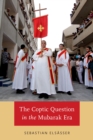 Image for The Coptic question in the Mubarak era
