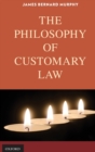 Image for The Philosophy of Customary Law