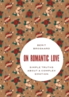 Image for On romantic love: simple truths about a complex emotion