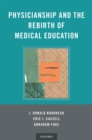 Image for Physicianship and the Rebirth of Medical Education