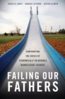 Image for Failing our fathers: confronting the crisis of economically vulnerable nonresident fathers