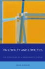 Image for On loyalty and loyalties: the contours of a problematic virtue