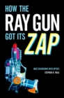 Image for How the ray gun got its zap: odd excursions into optics