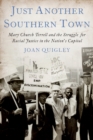 Image for Just another southern town: Mary Church Terrell&#39;s fight for racial justice in the nation&#39;s capital
