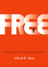 Image for Free: why science hasn&#39;t disproved free will