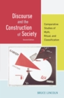 Image for Discourse and the construction of society: comparative studies of myth, ritual, and classification
