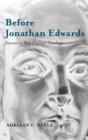 Image for Before Jonathan Edwards  : sources of New England theology