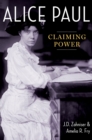 Image for Alice Paul: claiming power