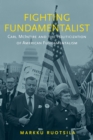 Image for Fighting fundamentalist: Carl McIntire and the politicization of American fundamentalism