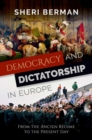 Image for Democracy and dictatorship in Europe  : from the Ancien râegime to the present day