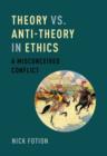Image for Theory vs. Anti-Theory in Ethics