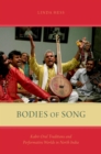 Image for Bodies of song: Kabir oral traditions and performative worlds in North India
