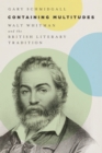 Image for Containing multitudes: Walt Whitman and the British literary traditions