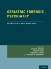 Image for Geriatric forensic psychiatry  : principles and practice