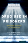 Image for Drug use in prisoners: epidemiology, implications, and policy responses