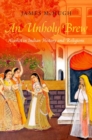 Image for An unholy brew  : alcohol in Indian history and religions