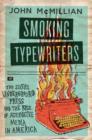 Image for Smoking typewriters  : the sixties underground press and the rise of alternative media in America