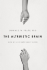 Image for The altruistic brain: how we are naturally good