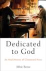 Image for Dedicated to God: an oral history of cloistered nuns