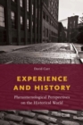 Image for Experience and history: phenomenological perspectives on the historical world