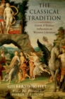 Image for The classical tradition: Greek and Roman influences on Western literature