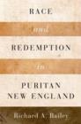 Image for Race and redemption in Puritan New England