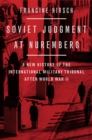 Image for Soviet Judgment at Nuremberg: A New History of the International Military Tribunal After World War II