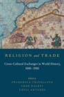 Image for Religion and trade  : cross-cultural exchanges in world history, 1000-1900
