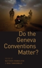 Image for Do the Geneva Conventions Matter?