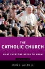 Image for The Catholic Church: what everyone needs to know
