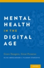 Image for Mental health in the digital age: grave dangers, great promise