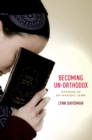 Image for Becoming un-orthodox: stories of ex-Hasidic Jews