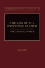 Image for The law of the executive branch  : presidential power