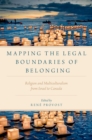 Image for Mapping the legal boundaries of belonging: religion and multiculturalism from Israel to Canada