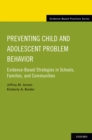 Image for Preventing child and adolescent problem behavior: evidence-based strategies in schools, families, and communities