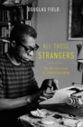 Image for All those strangers: the art and lives of James Baldwin