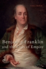 Image for Benjamin Franklin and the Ends of Empire