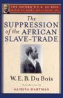 Image for The Suppression of the African Slave-Trade to the United States of America (The Oxford W. E. B. Du Bois)