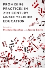 Image for Promising practices in 21st century music teacher education