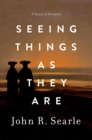 Image for Seeing things as they are: a theory of perception