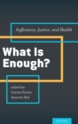 Image for What is enough?  : sufficiency, justice, and health