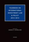 Image for Yearbook on International Investment Law &amp; Policy 2012-2013