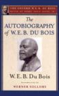 Image for The autobiography of W.E.B. Du Bois  : a soliloquy on viewing my life from the last decade of its first century