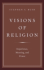 Image for Visions of religion  : experience, meaning, and power